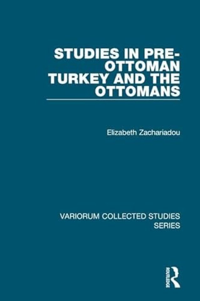 Studies in Pre-Ottoman Turkey and the Ottomans