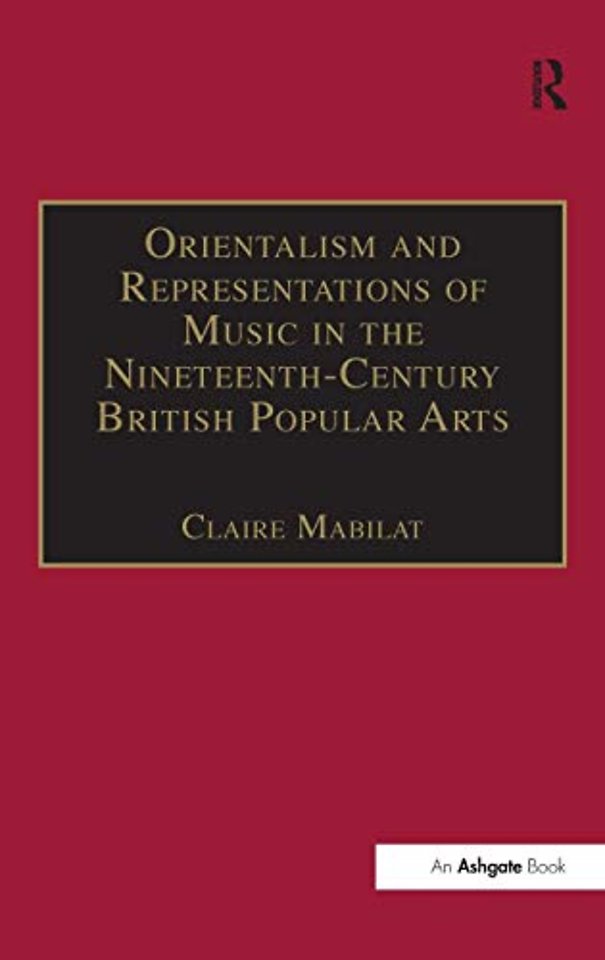 Orientalism and Representations of Music in the Nineteenth-Century British Popular Arts