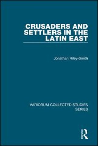 Crusaders and Settlers in the Latin East