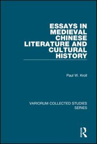 Essays in Medieval Chinese Literature and Cultural History