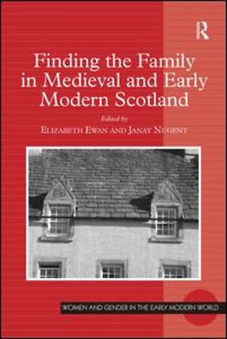 Finding the Family in Medieval and Early Modern Scotland
