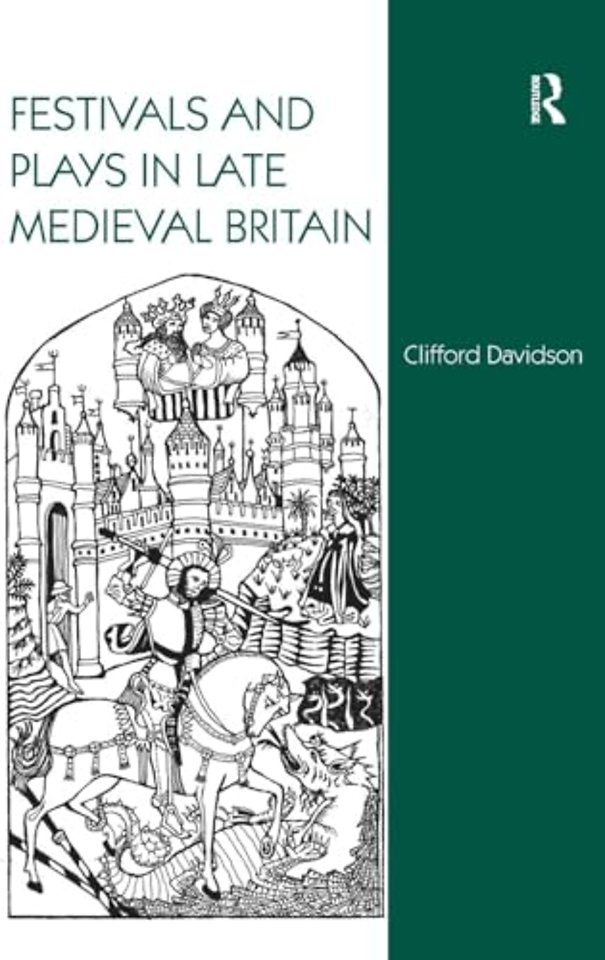 Festivals and Plays in Late Medieval Britain