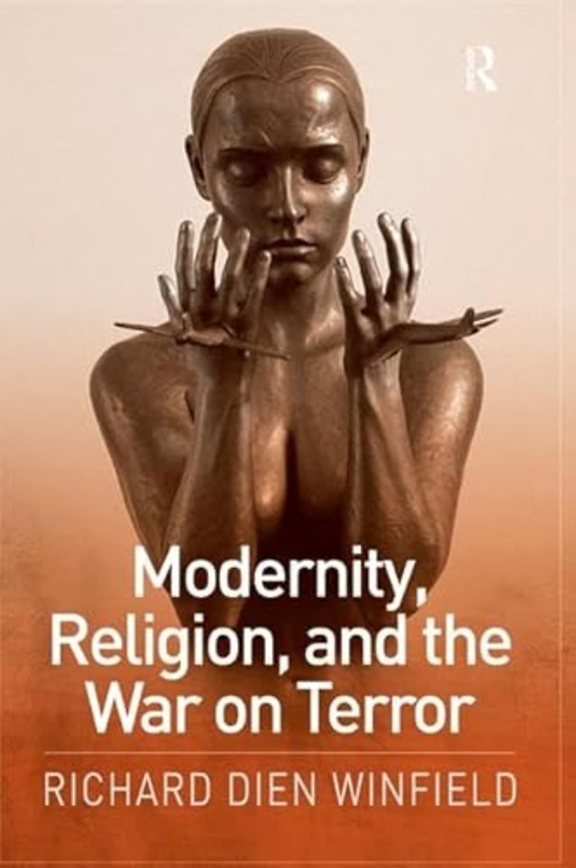 Modernity, Religion, and the War on Terror