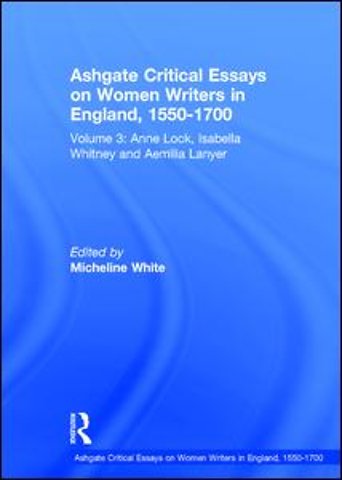 Ashgate Critical Essays on Women Writers in England, 1550-1700