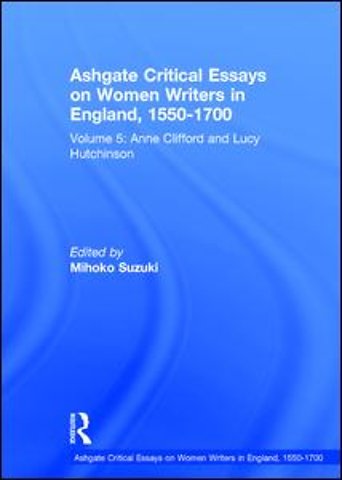 Ashgate Critical Essays on Women Writers in England, 1550-1700