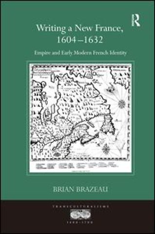 Writing a New France, 1604-1632
