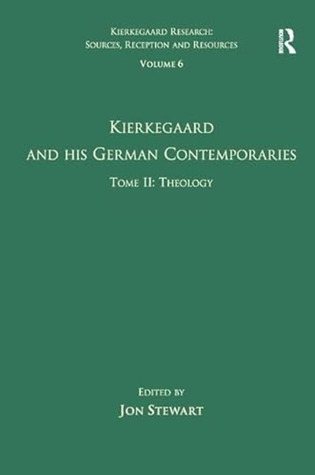 Volume 6, Tome II: Kierkegaard and His German Contemporaries - Theology