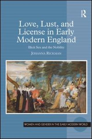 Love, Lust, and License in Early Modern England