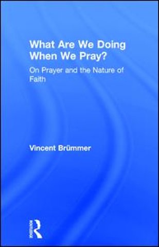 What Are We Doing When We Pray?