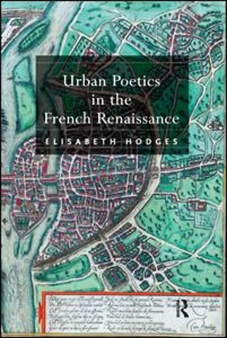 Urban Poetics in the French Renaissance