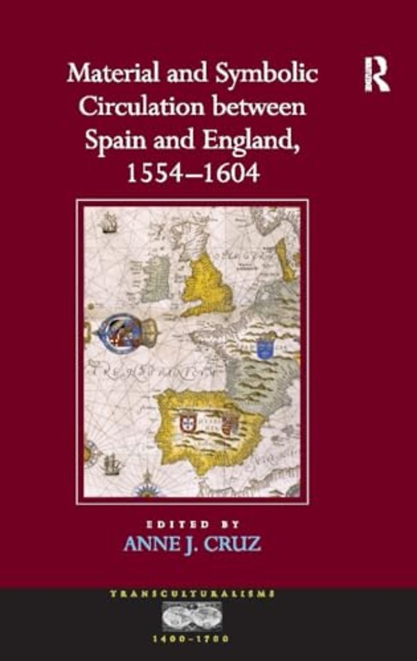 Material and Symbolic Circulation between Spain and England, 1554–1604