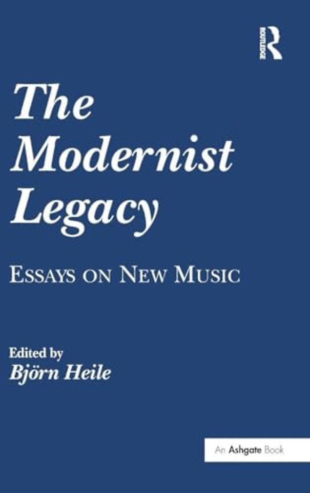 Modernist Legacy: Essays on New Music