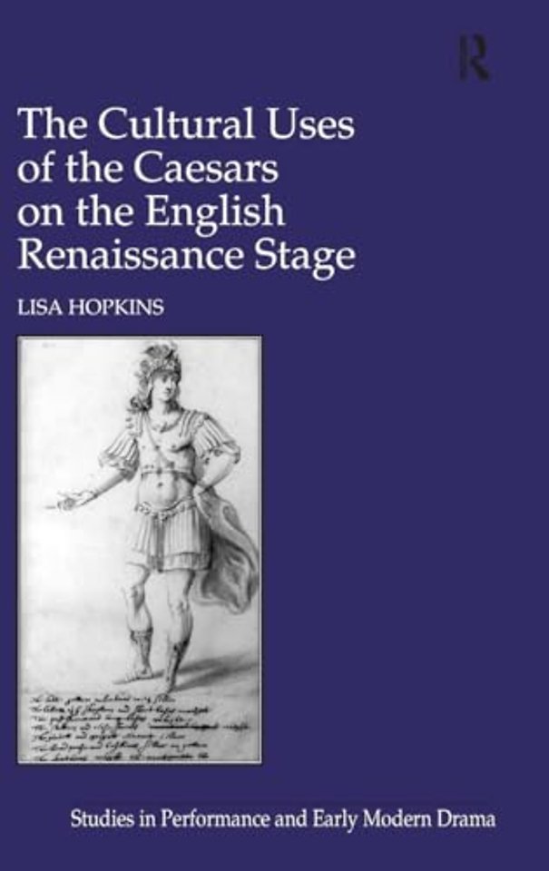 Cultural Uses of the Caesars on the English Renaissance Stage