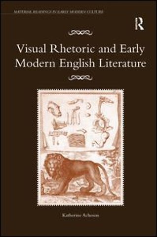 Visual Rhetoric and Early Modern English Literature