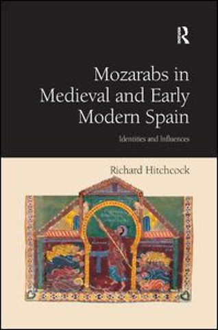 Mozarabs in Medieval and Early Modern Spain