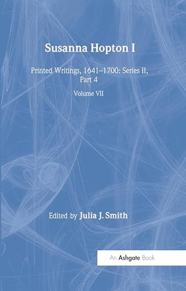 Early Modern Englishwoman: A Facsimile Library of Essential Works & Printed Writings, 1641-1700: Series II, Part Four
