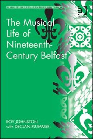 Musical Life of Nineteenth-Century Belfast