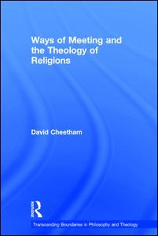 Ways of Meeting and the Theology of Religions