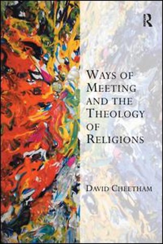 Ways of Meeting and the Theology of Religions