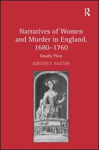 Narratives of Women and Murder in England, 1680–1760