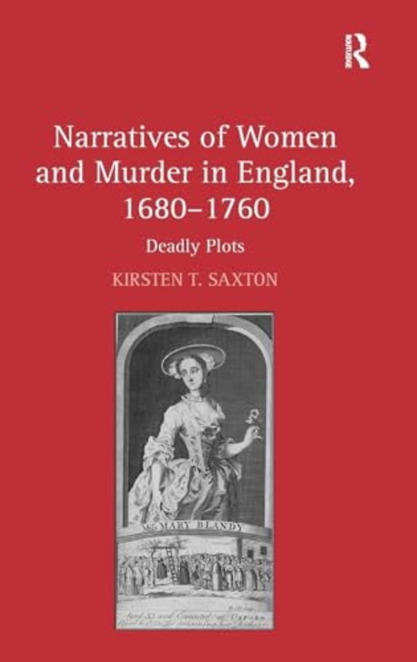Narratives of Women and Murder in England, 1680–1760