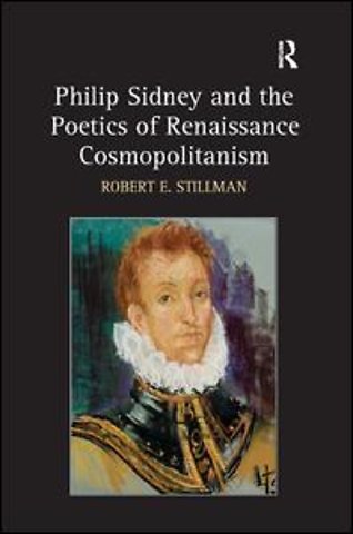 Philip Sidney and the Poetics of Renaissance Cosmopolitanism