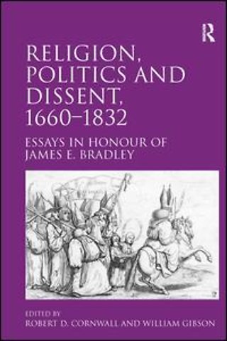 Religion, Politics and Dissent, 1660–1832