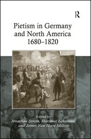 Pietism in Germany and North America 1680–1820