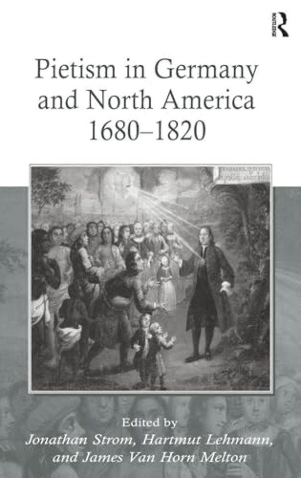 Pietism in Germany and North America 1680–1820