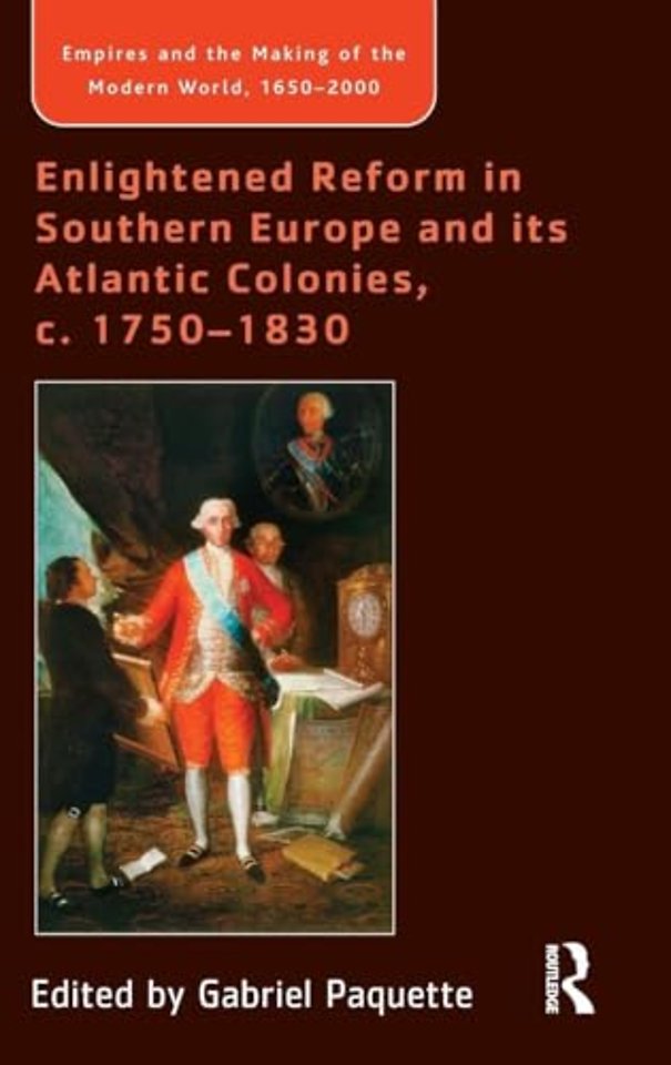 Enlightened Reform in Southern Europe and its Atlantic Colonies, c. 1750-1830