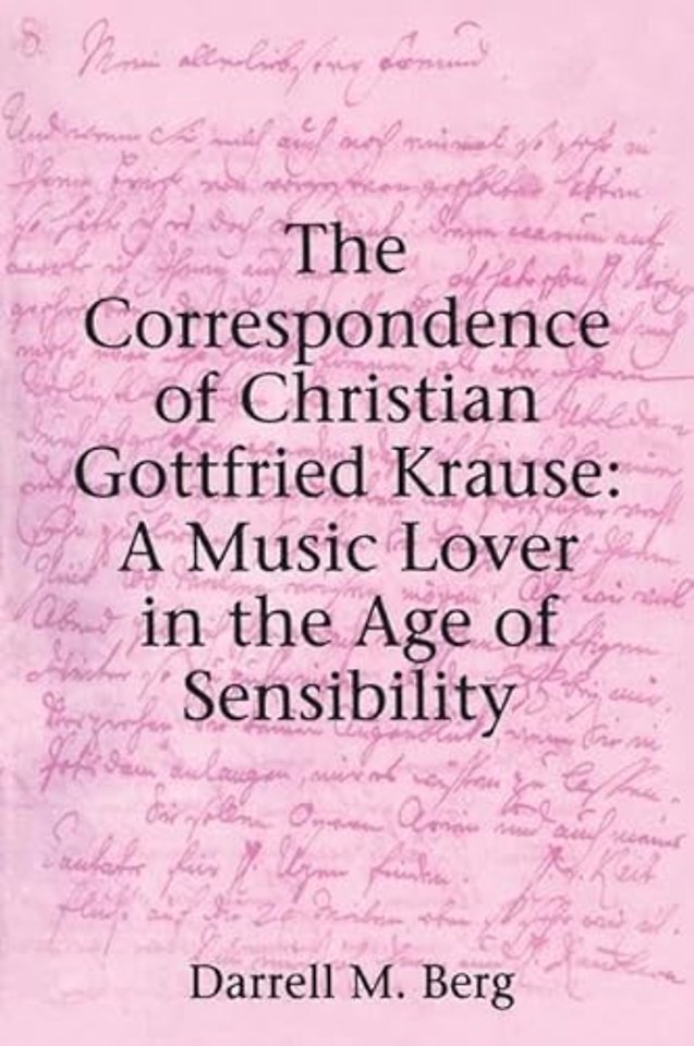 Correspondence of Christian Gottfried Krause: A Music Lover in the Age of Sensibility