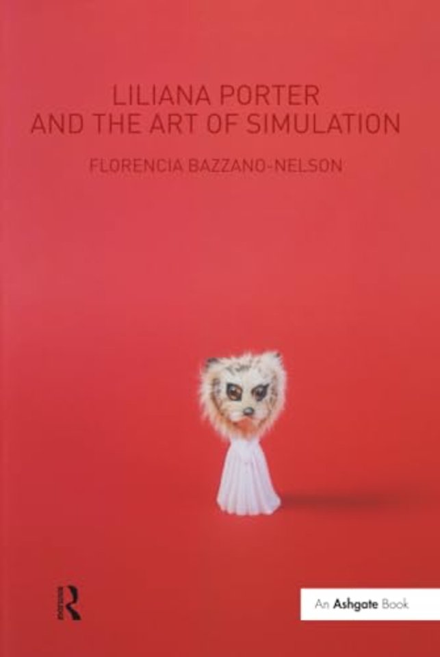 Liliana Porter and the Art of Simulation