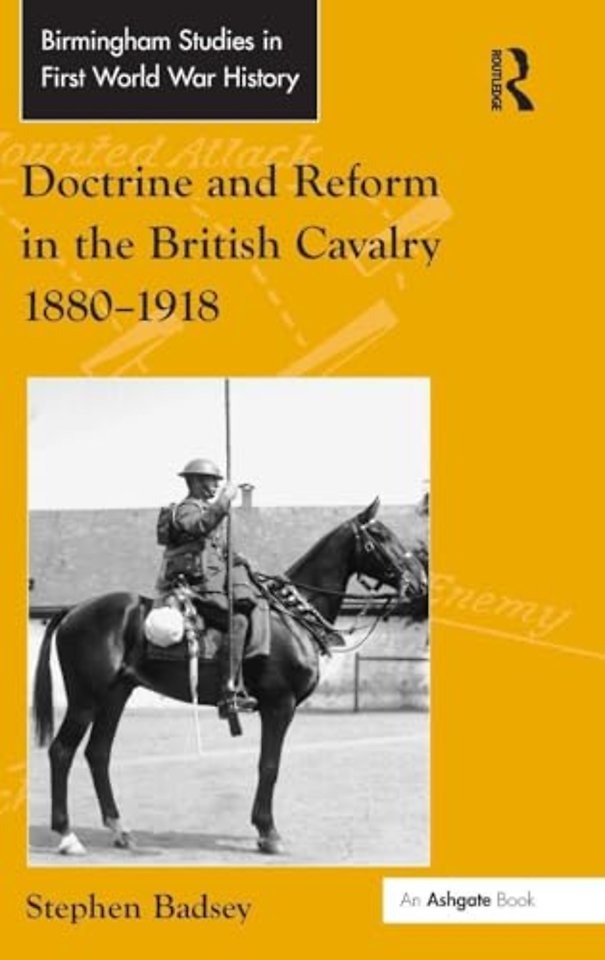 Doctrine and Reform in the British Cavalry 1880–1918