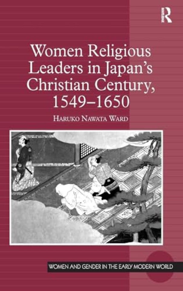 Women Religious Leaders in Japan's Christian Century, 1549-1650