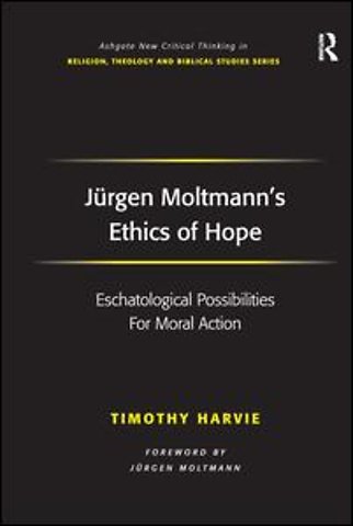 Jürgen Moltmann's Ethics of Hope