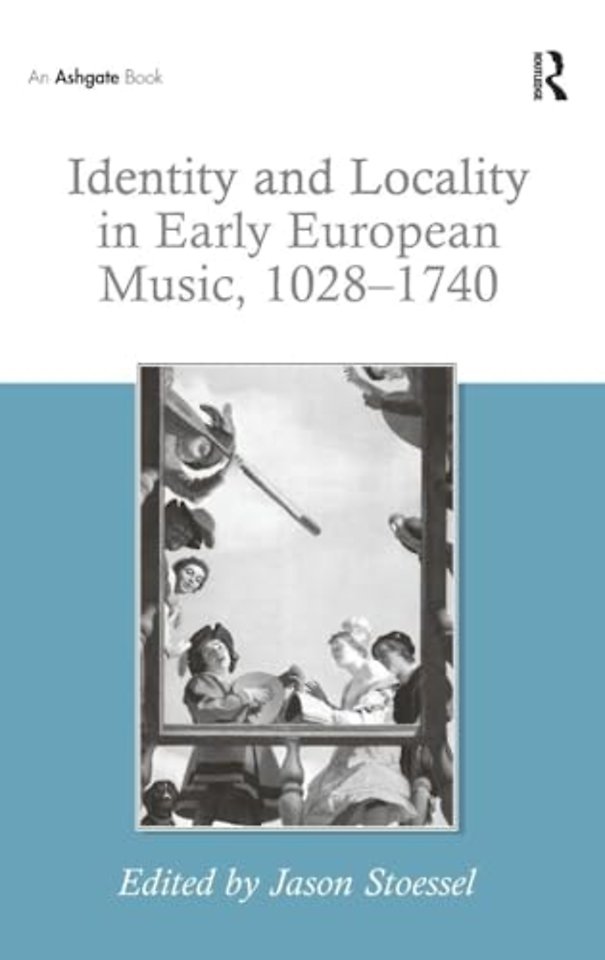 Identity and Locality in Early European Music, 1028-1740