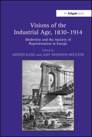Visions of the Industrial Age, 1830–1914