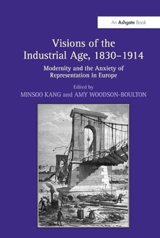 Visions of the Industrial Age, 1830–1914