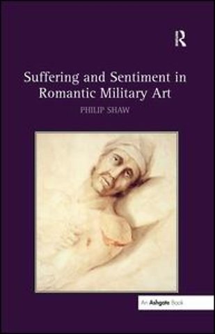 Suffering and Sentiment in Romantic Military Art
