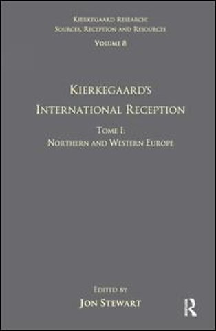 Volume 8, Tome I: Kierkegaard's International Reception - Northern and Western Europe