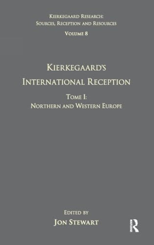 Volume 8, Tome I: Kierkegaard's International Reception - Northern and Western Europe