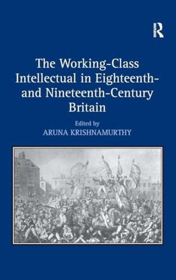 Working-Class Intellectual in Eighteenth- and Nineteenth-Century Britain