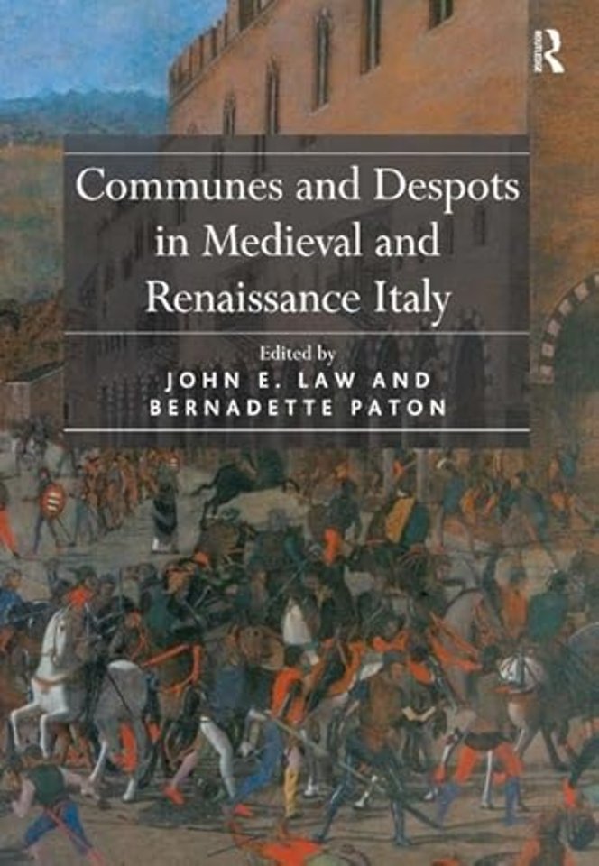 Communes and Despots in Medieval and Renaissance Italy