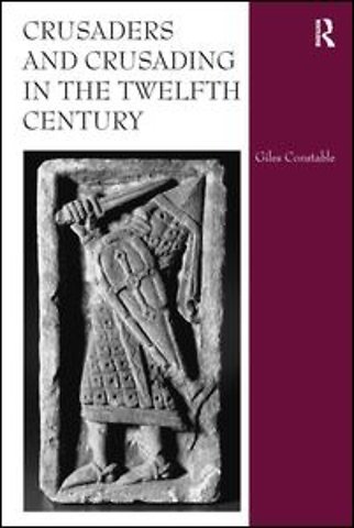 Crusaders and Crusading in the Twelfth Century