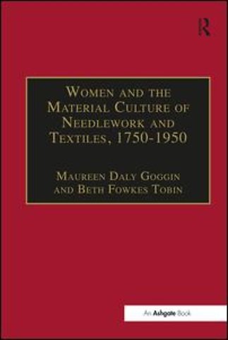 Women and the Material Culture of Needlework and Textiles, 1750–1950