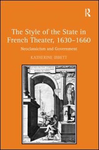 Style of the State in French Theater, 1630–1660