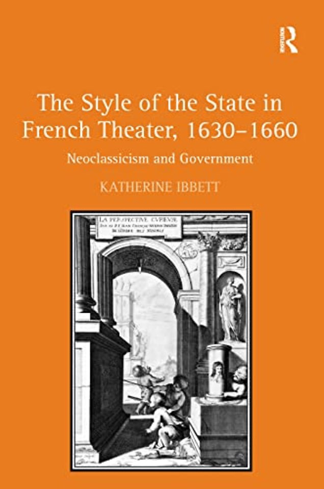 Style of the State in French Theater, 1630–1660