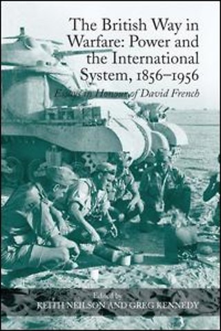 British Way in Warfare: Power and the International System, 1856–1956