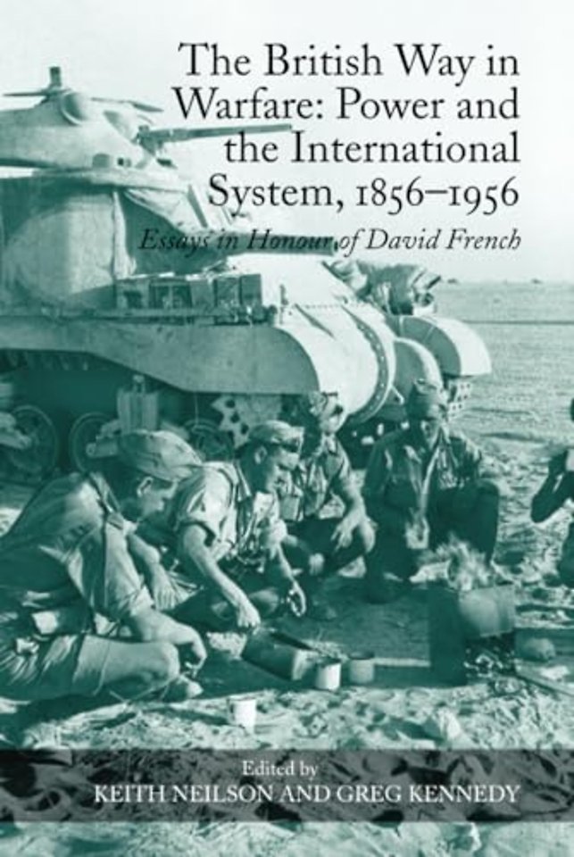 British Way in Warfare: Power and the International System, 1856–1956