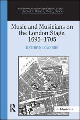 Music and Musicians on the London Stage, 1695-1705
